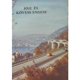   Jöjj, és kövess engem! - Műszaki szerk.: Tiszai Tibor-Karay Tivadar