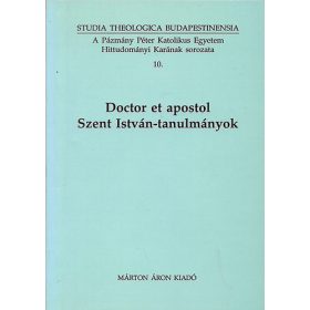   Doctor et apostol - Szent István-tanulmányok - Török József (Szerk.)
