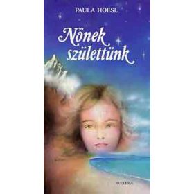 Nőnek születtünk - Paula Hoesl