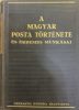 A Magyar Posta története és érdemes munkásai - Dr. Hencz Lajos (szerk.)