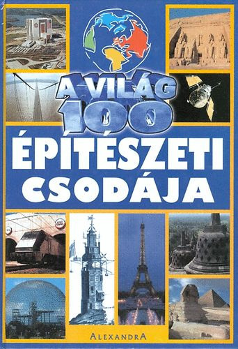 A világ 100 építészeti csodája - Alexandra Kiadó