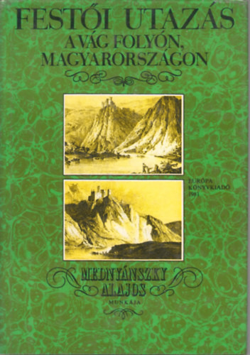 Festői utazás a Vág folyón, Magyarországon - Mednyánszky Alajos