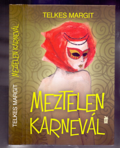 Meztelen karnevál - Telkes Margit