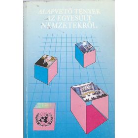   Alapvető tények az Egyesült Nemzetekről - Dr. Gömbös Ervin (szerk.)