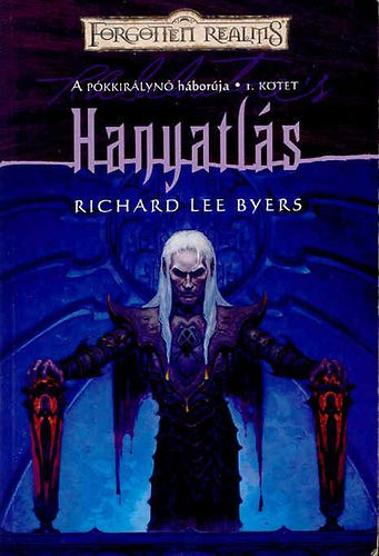 Hanyatlás (A Pókkirálynő háborúja I.) - Richard Lee Byers