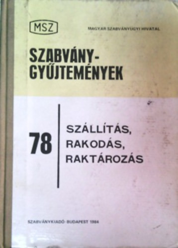 Szabványgyűjtemények 78 - Szállítás, rakodás, raktározás - 