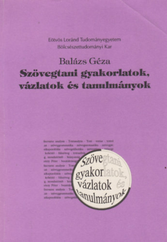 Szövegtani gyakorlatok, vázlatok és tanulmányok - Dr. Balázs Géza