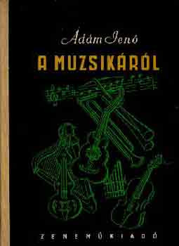 A muzsikáról - Ádám Jenő