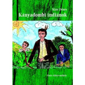 Kányadombi indiánok - Kiss Dénes