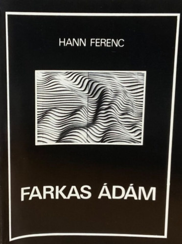 Farkas Ádám (Beszélgetés a szobrásszal) - Hann Ferenc