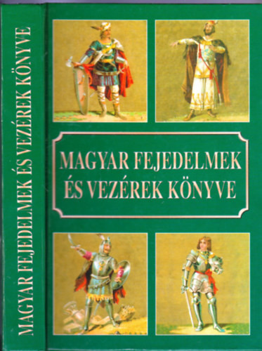 Magyar fejedelmek és vezérek könyve - Csiffáry Tamás szerk.