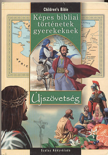 Képes bibliai történetek gyerekeknek - Újszövetség - Sipos Emese