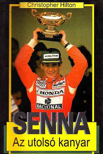 Senna - Az utolsó kanyar - Christopher Hilton