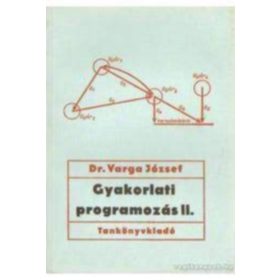 Gyakorlati programozás II. - Dr. Varga József