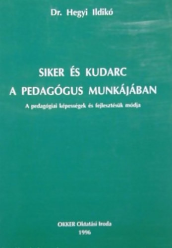 Siker és kudarc a pedagógus munkájában - Dr. Hegyi Ildikó