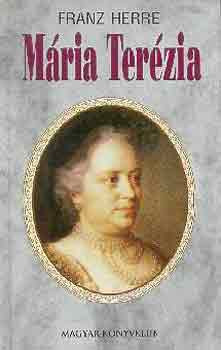 Mária Terézia - Franz Herre