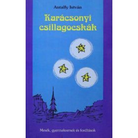   Karácsonyi csillagocskák - Mesék, gyermekversek és fordítások - Antalffy István