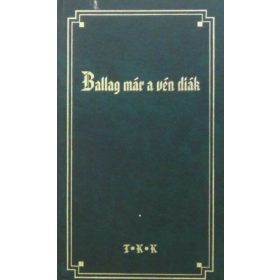 BALLAG MÁR A VÉN DIÁK - Tóth Könyvkereskedés