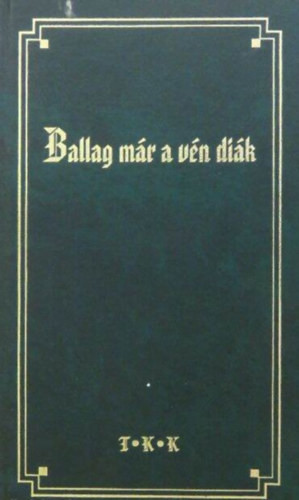 BALLAG MÁR A VÉN DIÁK - Tóth Könyvkereskedés