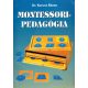 Montessori-pedagógia - Szöveggyűjtemény pedagógusoknak és pedagógusjelölteknek - Dr. Kurucz Rózsa