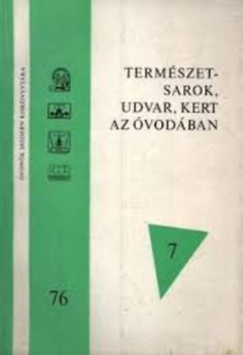 Természetsarok, udvar, kert az óvodában - Bilibok Péterné