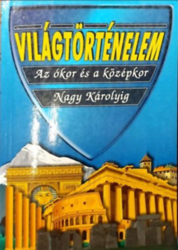 Világtörténelem Az ókor és a középkor Nagy Károlyig - 