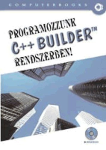 Programozzunk C++ Builder rendszerben! - Kuzmina Jekatyerina; Tamás Péter; Tóth Bertalan