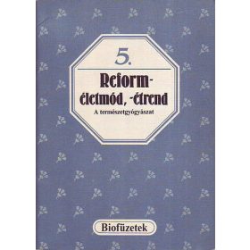 Reforméletmód, - étrend (biofüzetek 5.) -