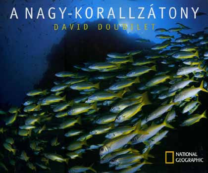 A Nagy-korallzátony - National Geographic - David Doubilet