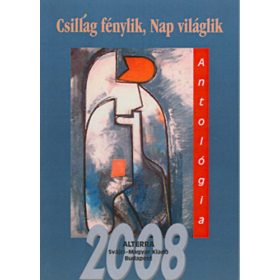   Csillag fénylik, Nap világlik (Antológia) - Batári Gábor (szerk.)