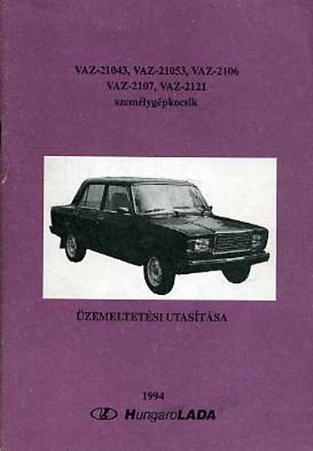 VAZ-21043, VAZ-21053, VAZ-2107,VAZ-2121 szgk-k üzemeltetési utasítása - nincs megadva