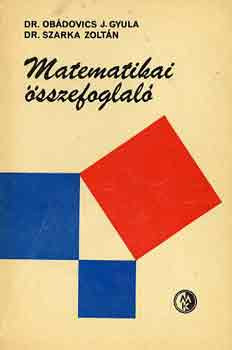 Matematikai összefoglaló - Dr. Obádovics-Dr. Szarka