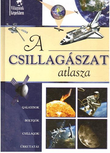 A csillagászat atlasza - Sipos Richard-Sipos Norbert