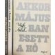 Akkor májusban esett a hó + Nyugati utakon + Imádság a vadlibákért (3 kötet) - Végh Antal