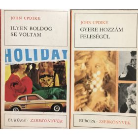   Ilyen boldog se voltam + Gyere hozzám feleségül (2 kötet) - John Updike