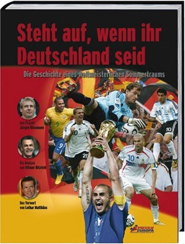 WM 2006. Steht auf, wenn ihr Deutschland seid: Die Geschichte eines weltmeisterlichen Sommertraums - Ulrich Kühne-Hellmessen