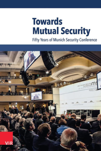 Towards Mutual Security: Fifty Years of Munich Security Conference - Wolfgang Ischinger