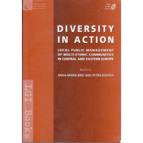   Diversity in Action Local Public Management of Multi-Ethnic Communities in Central and Eastern Europe - Biro Anna-Maria & Kovacs Petra