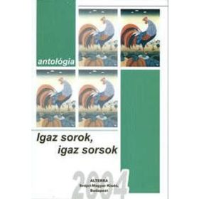   Igaz sorok, igaz sorsok (antológia) - Földi- Bánk- Balatoni- Abonyi- Duval- Kántor...