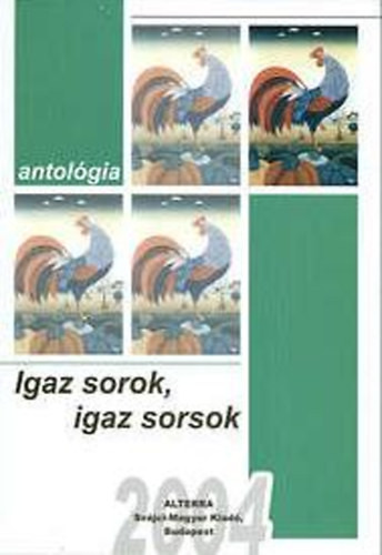 Igaz sorok, igaz sorsok (antológia) - Földi- Bánk- Balatoni- Abonyi- Duval- Kántor...