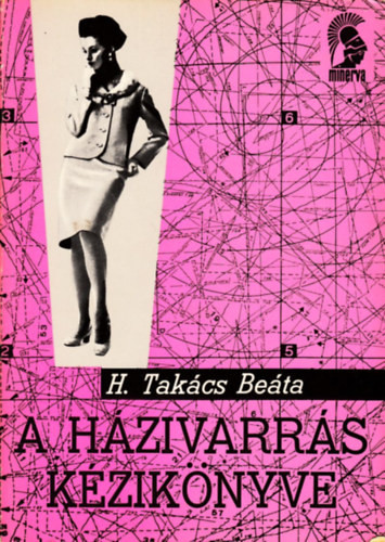 A házivarrás kézikönyve - H. Takács Beáta