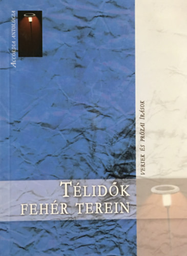 Télidők fehér terein (Versek és prózai írások) - 