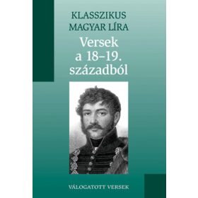   Versek a 18-19. századból vál. (Klasszikus Magyar Líra 12.) -