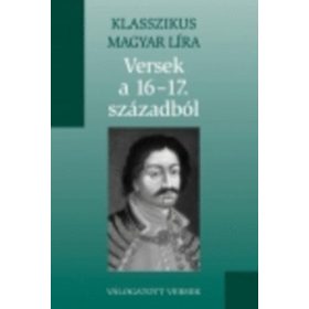 Versek a 16-17 századból (Klasszikus Magyar Líra 8.) -