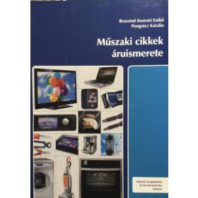  Műszaki cikkek áruismerete - Brusztné Kunvári Enikő, Pongrácz Katalin