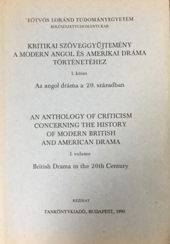 Kritikai szöveggyűjtemény a modern angol és amerikai dráma történetéhez II. kötet ( Az amerikai dráma a 20. században ) - Kocztur Gizella (szerk.)