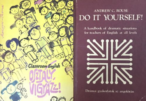 Classroom English - Osztály vigyázz! + Do It Yourself! (2 kötet) - Andrew C. Rouse, Medgyes Péter-Helen Thomas