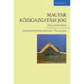   Magyar közigazgatási jog (általános rész) - Fazekas Marianna-Ficzere Lajos