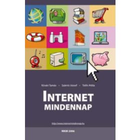 Internet mindennap - Kővári T.; Szántó J.; Tóthi A.