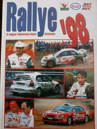 Rallye '98 - a magyar bajnokság képes története - Extreme Autósport Egyesület